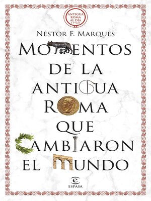 Momentos de la antigua Roma que cambiaron el mundo - ebook
